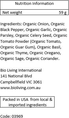 Organic dehydrated onion, organic black pepper, organic dehydrated garlic, organic parsley, organic celery seed, organic tomato powder (organic tomatoes, guar gum), organic basil, organic thyme, organic oregano, organic sage, organic coriander.