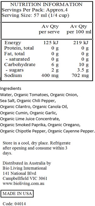 Water, Organic Tomatoes, Organic Onion, Sea Salt, Organic Chili Pepper, Organic Cilantro, Organic Canola Oil, Organic Cumin, Organic Garlic, Organic Lime Juice Concentrate, Organic Smoked Paprika, Organic Oregano, Organic Chipotle Pepper, Organic Cayenne Pepper.