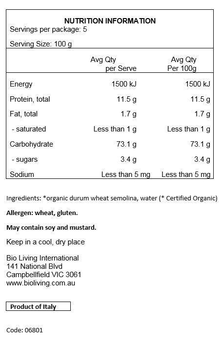 *Durum Wheat Semolina (100% Organic), Water
May Contain Traces Of Soy.