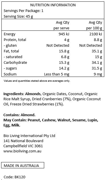 Almonds, Organic Dates, Coconut, Organic Rice Malt Syrup, Dried Cranberries (7%), Organic Coconut Oil, Freeze Dried Strawberries (1%).

Contains: Almonds
May Contain: Peanut, cashews, walnuts, sesame, lupin, egg & milk