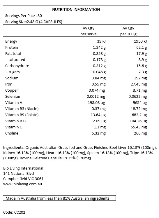 Organic Australian Grass-fed and Grass Finished Beef Liver 16.13% (100mg), Kidney 16.13% (100mg), Heart 16.13% (100mg), Spleen 16.13% (100mg), Tripe 16.13% (100mg), Bovine Gelatine Capsule 19.35% (120mg).