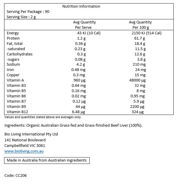 Organic Australian Grass-fed and Grass-finished Beef Liver (100%).
Servings per pack: 90
Serving size: 2g