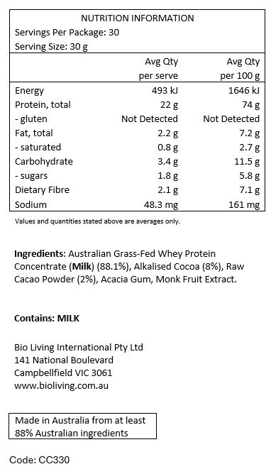  Australian G rass-fed Hydrolysed Bovine Collagen Peptides (73%), Cocoa 
Powder (14%), Organic Raw Cacao Powder (10%), Himalayan Rock Salt, Guar Gum, Organic 
Camu Camu, Monk Fruit Extract.
Servings per pack: 30
Serving size: 15g
Protein per serve: 11.2g