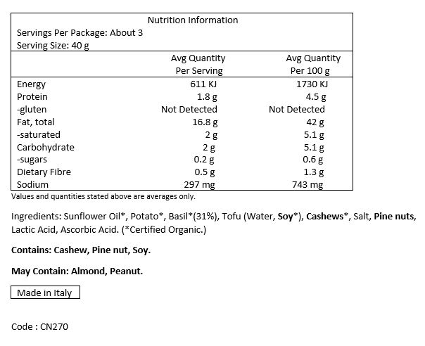 Sunflower Oil*, Basil* (31%), Potato*, Tofu* (Water, Soy*), Cashews*, Salt, Pine Nuts*, Lactic Acid, Ascorbic Acid. (*certified organic)

CONTAINS: CASHEW, PINE NUT, SOY.
MAY CONTAIN: ALMOND, PEANUT.