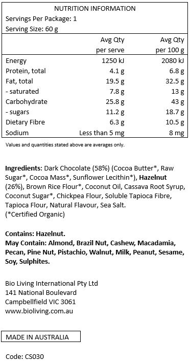 Dark Chocolate* 60% (Cocoa Mass*, Cocoa Butter*, Raw Sugar*, Sunflower Lecithin*), hazelnut*, coconut sugar*, brown rice flour*, polenta flour, chickpea flour*, coconut oil, cocoa powder, cashew*, water, tapioca flour, chicory root*, coconut flour*, cassava root syrup, coconut milk powder*, seaweed extract*, natural flavour, sea salt. *Organic