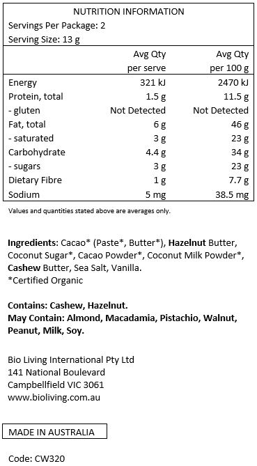 Cacao Paste*, Hazelnut Butter, Coconut Sugar*, Cacao Butter*, Cacao Powder*, Coconut
Milk Powder*, Cashew Butter, Sea Salt, Vanilla *Certified Organic