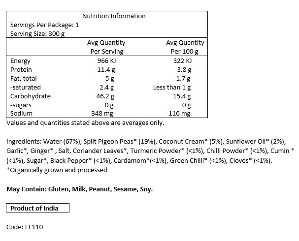 Water (67%), *Split Pigeon Peas (19%), *Coconut Cream (5%), *Sunflower Oil (2%), Salt, *Ginger, *Garlic, *Coriander leaves, *Turmeric powder, *Chilli Powder (<1%), *Cumin (<1%), *Cardamom (<1%), *Black  Pepper (<1%), *Green Chilli (<1%), *Sugar, *Cloves (<1%). *Organic