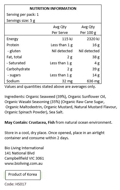 Organic Seaweed (39%), Organic Sunflower Oil, Organic Wasabi Seasoning (35%) (Organic Raw Cane Sugar, Organic Maltodextrin, Organic Mustard, Natural Mustard Flavour, Sea Salt. 
<br>
May Contain: Fish, Crustacea from natural ocean environment.