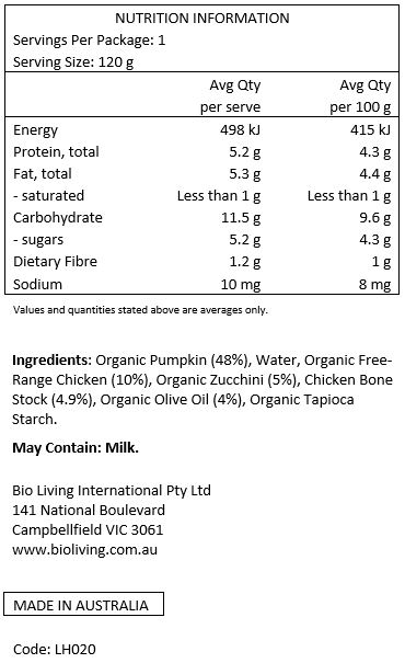 Organic Pumpkin (48%), Water, Organic Free-Range Chicken (10%), Organic Zucchini (5%), Chicken Bone Stock (4.9%), Organic Olive Oil (4%), Organic Tapioca Starch. 