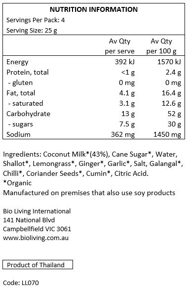 Coconut Milk* (43%), Cane Sugar*, Water, Shallot*, Lemongrass*, Ginger*, Garlic*, Salt, Galangal*, Chilli*, Coriander Seeds*, Cumin*, Citric Acid. *Organic
Manufactured on premises that also use soy products.