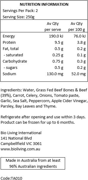 Water, Grass Fed Bones & Beef (39%), Carrot, Celery, Onion, Tomato Paste, Garlic, Sea Salt, Peppercorn, Apple Cider Vinegar, Parsley, Bay Leaves, Thyme.