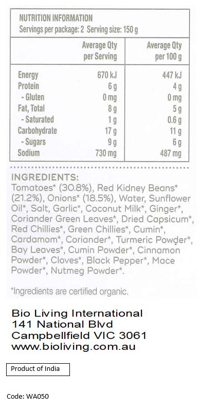 Water, Tomato* (31%), Kidney Beans* (21%), Onion* (19%), Sunflower Oil*, Salt*, Garlic*, Coconut Milk*, Ginger*, Coriander Leaves*, Chillies*, Red Chilli Powder*, Green Chillies*, Cumin*, Cardamom*, Coriander Seeds*, Turmeric*, Bay Leaf*, Cumin*, Cinnamon*, Cloves*, Black Pepper*, Mace*, Nutmeg*.
*Organic. May contain traces of nuts and/or seeds.